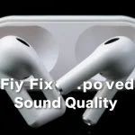 Why I Won't Buy AirPods Again: This Fix Improved Sound Quality