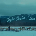 Taylor Sheridan leaves Paramount: Is the Yellowstone universe ending?