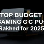 Top Budget Gaming CPUs Ranked for 2025